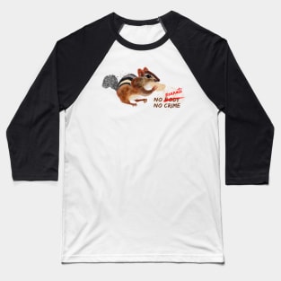 No peanuts no crime chipmunk print Baseball T-Shirt